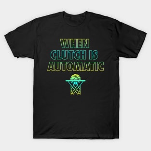 When Clutch is Automatic T-Shirt